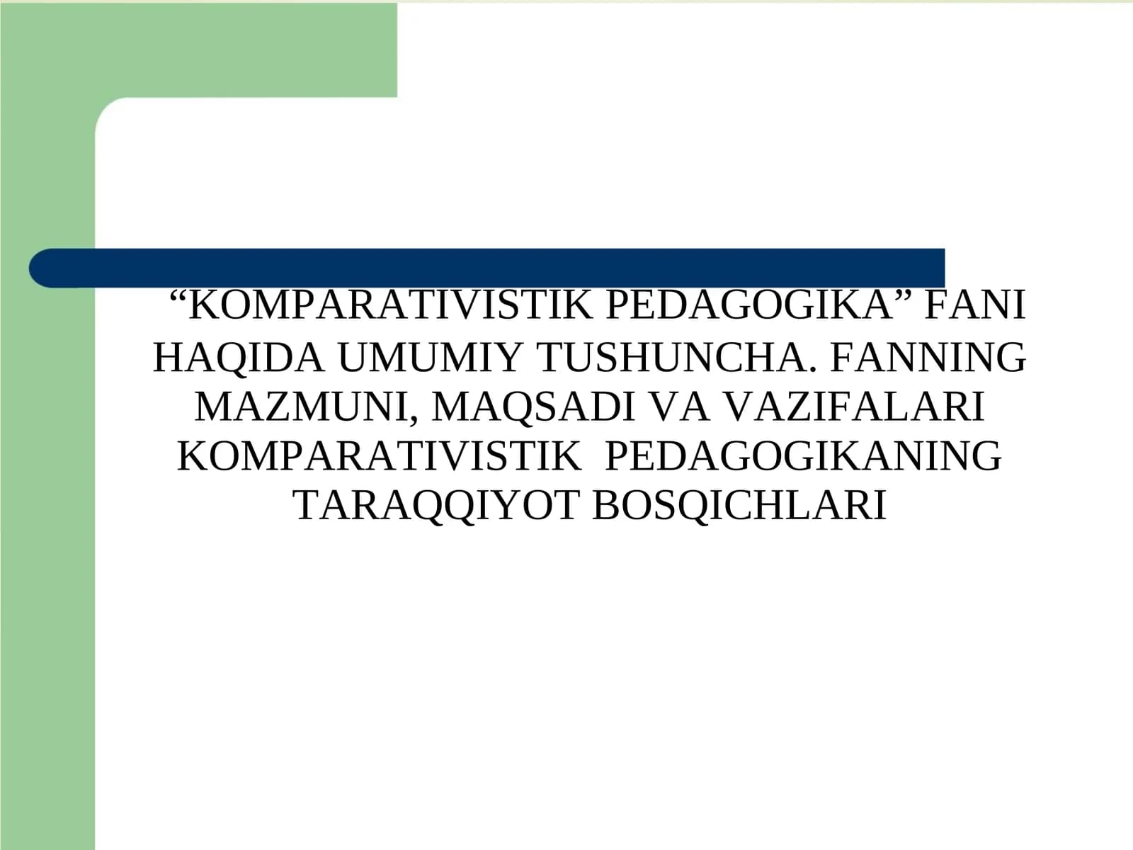 Komparativistik Pedagogika fanining mazmuni va mohiyati