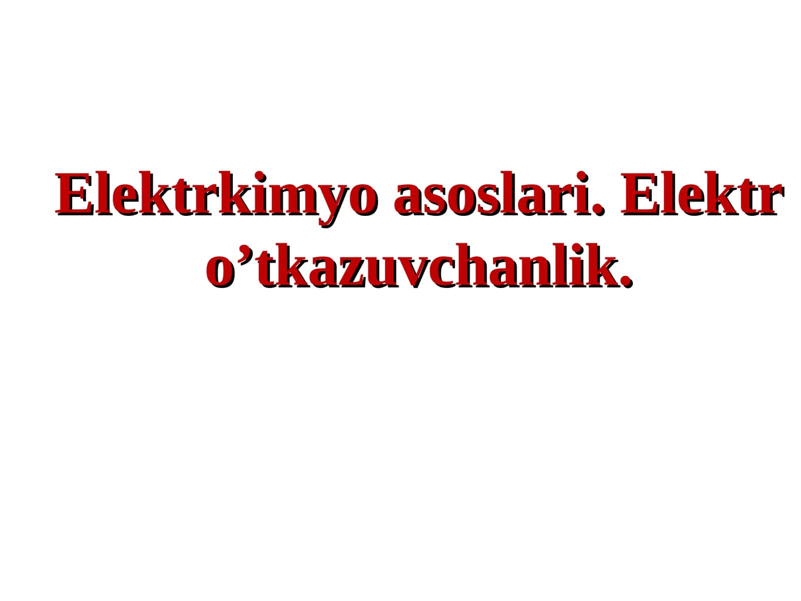 Elektrkimyo asoslari. Elektr o’tkazuvchanlik