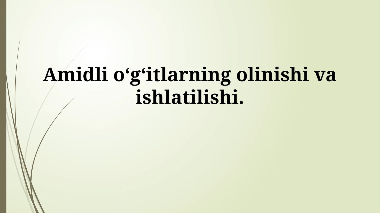 Amidli o‘g‘itlarning olinishi vaishlatilishi