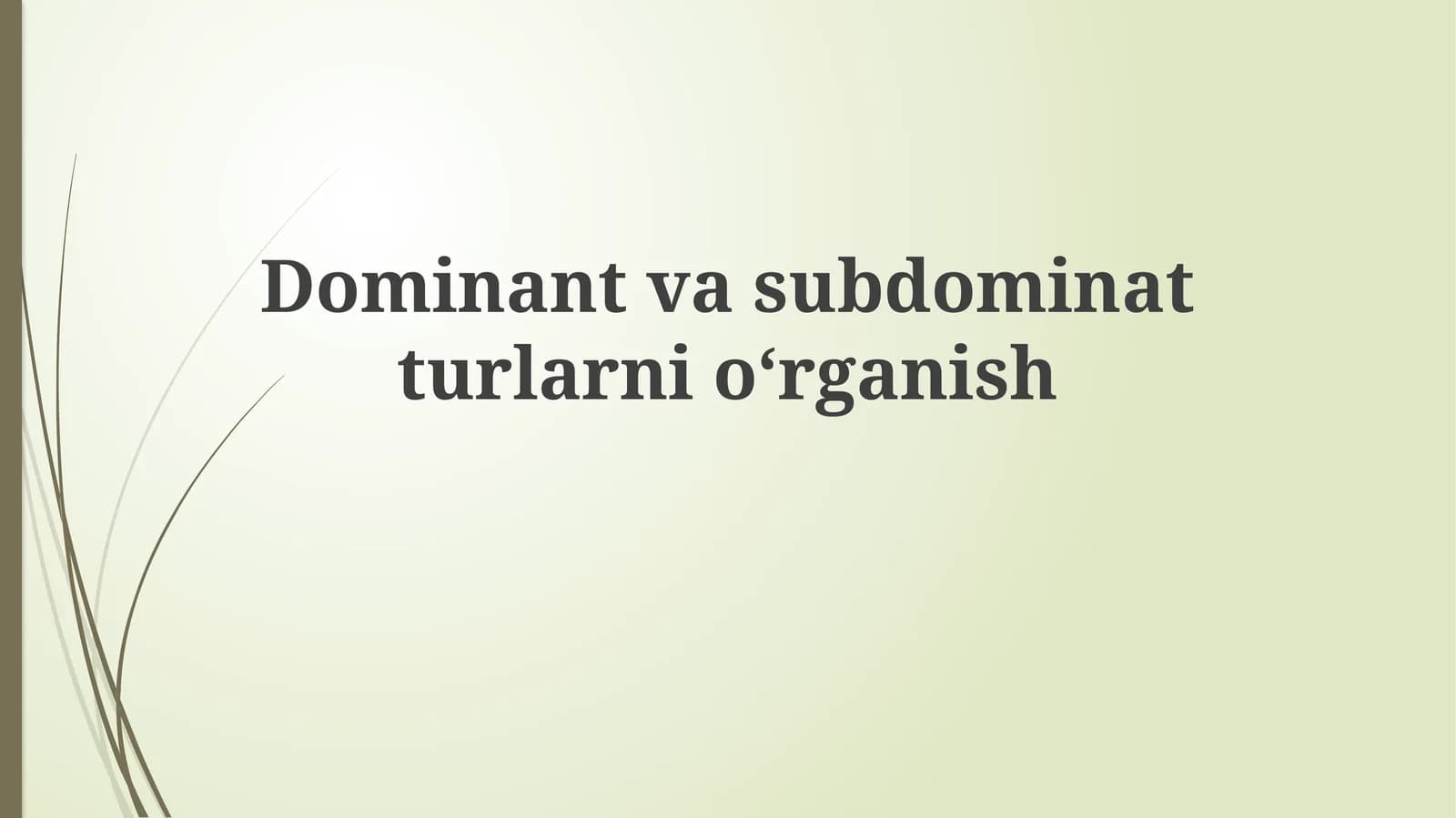 Dominant va Subdominant Turlarning Ta'rifi
