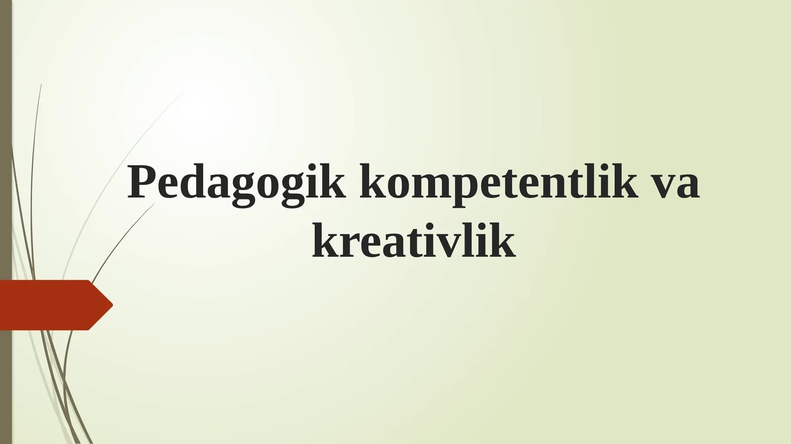Pedagogik kompetentlik va kreativlik