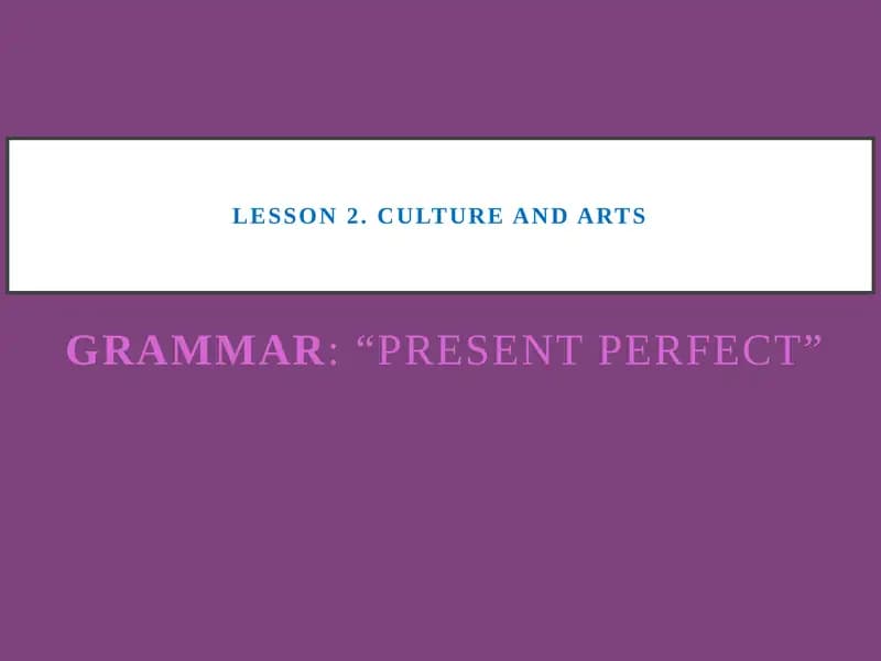 Lesson 2. Culture and arts