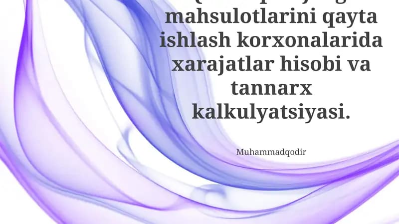 Qishloq xo'jaligi mahsulotlarini qayta ishlash korxonalarida xarajatlar hisobi va tannarx kalkulyatsiyasi