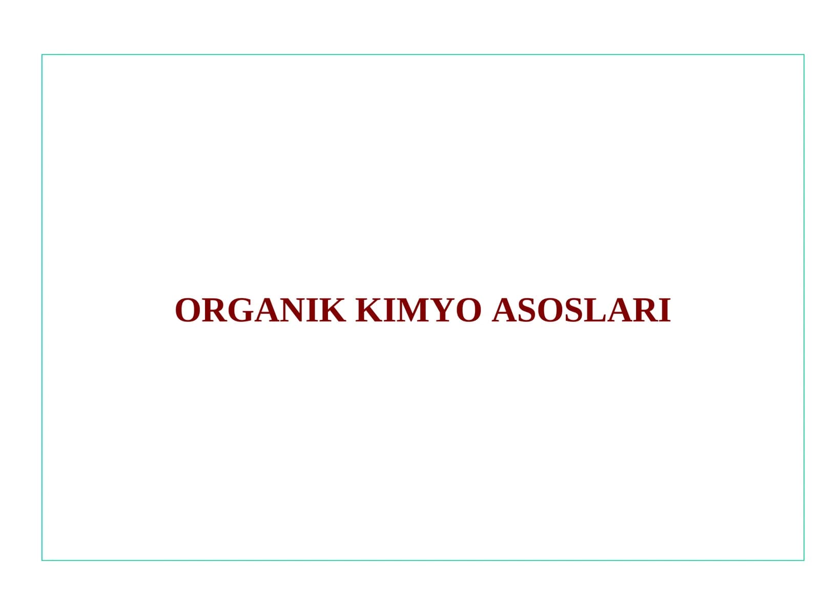 ORGANIK KIMYO ASOSLARI