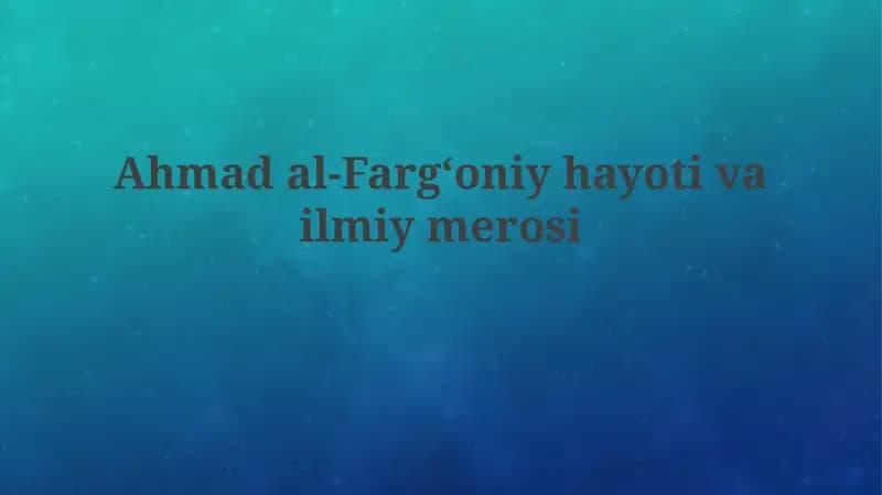 Ahmad al-Fargʻoniyhayotivailmiymerosi