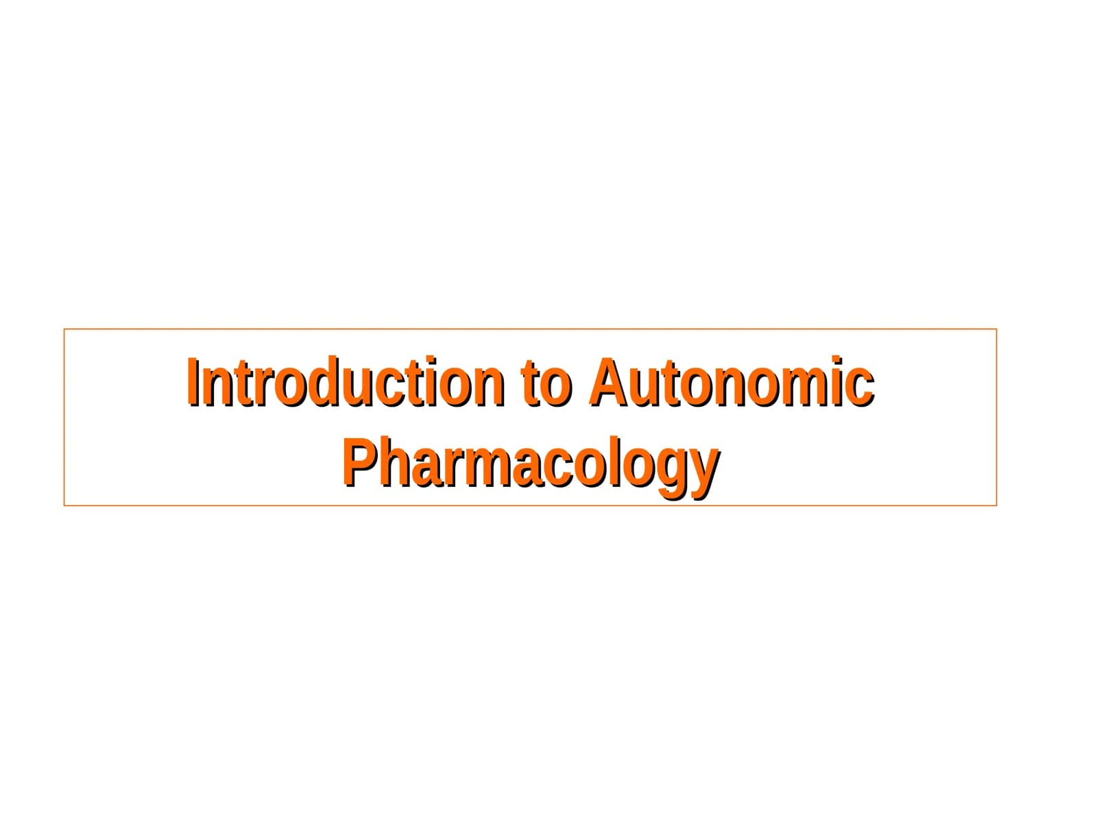 Introduction to Autonomic Pharmacology