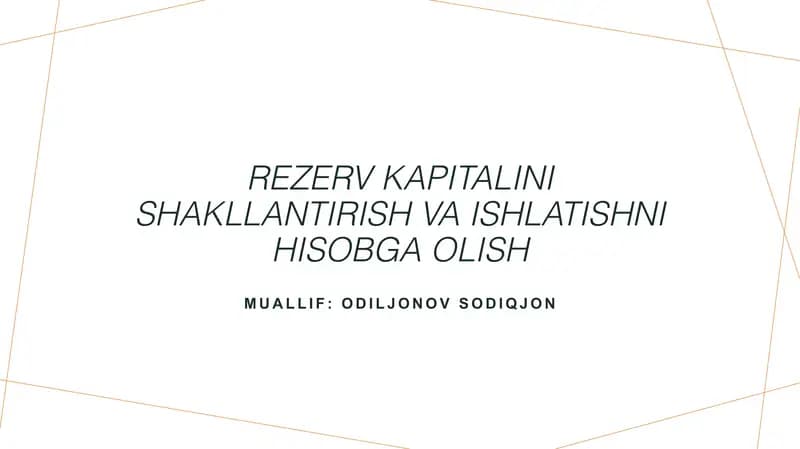 Rezerv kapitalini shakllantirish va ishlatishni hisobga olish