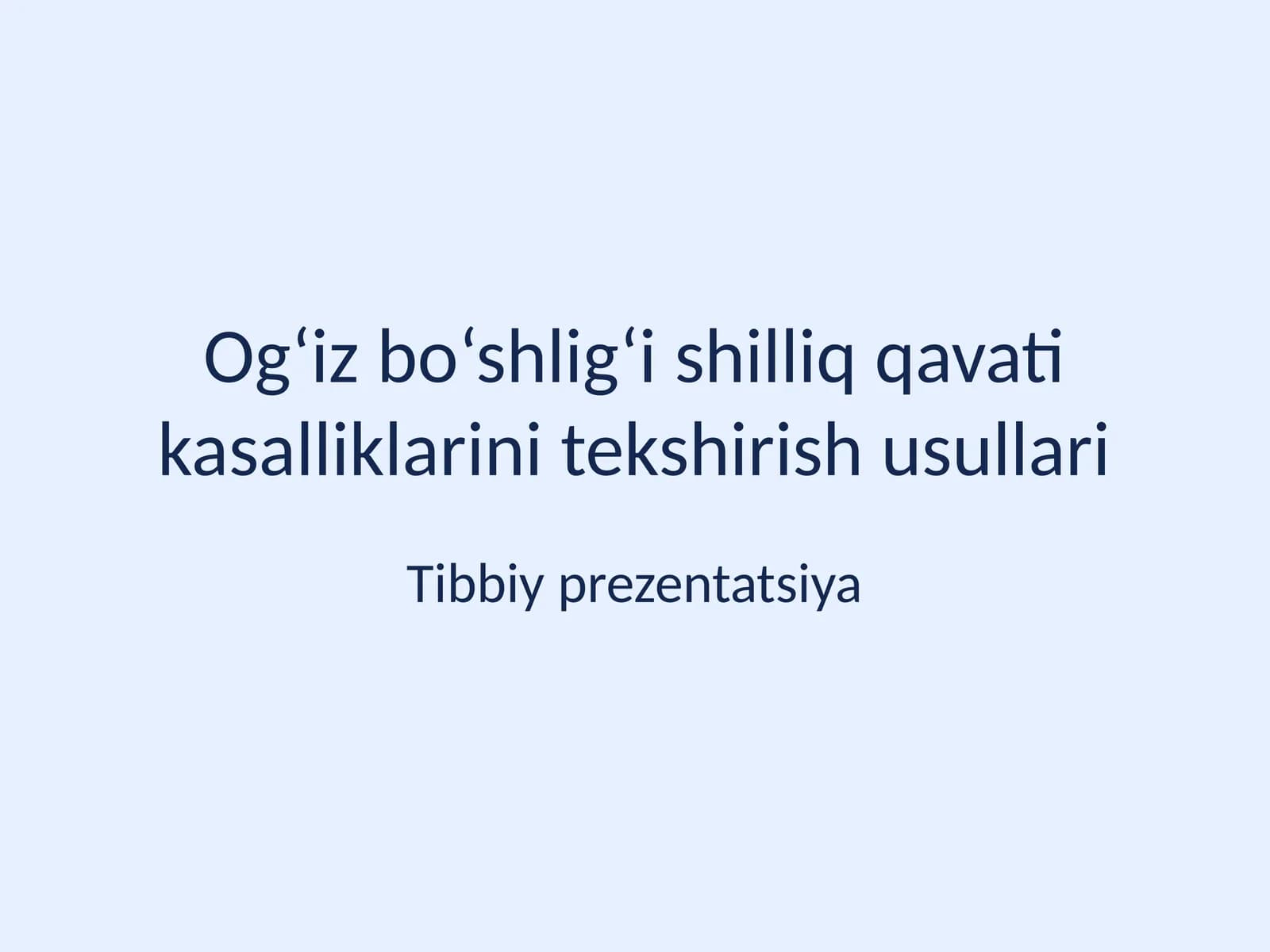 Og‘iz bo‘shlig‘i shilliq qavati kasalliklarini tekshirish usullari