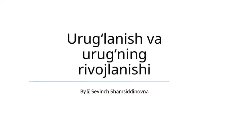 Urugʻlanish va urugʻning rivojlanishi