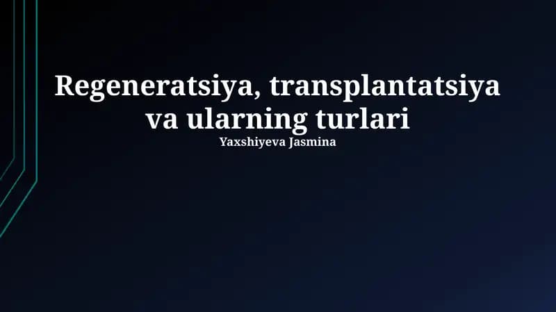 Regeneratsiya, transplantatsiya va ularning turlari