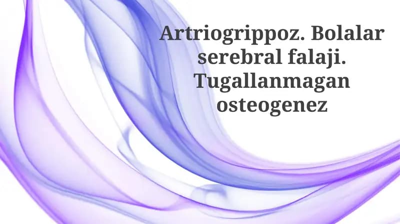 Artriogrippoz, Serebral falaj, Osteogenez imperfekta: Ta'rif va Etiologiya