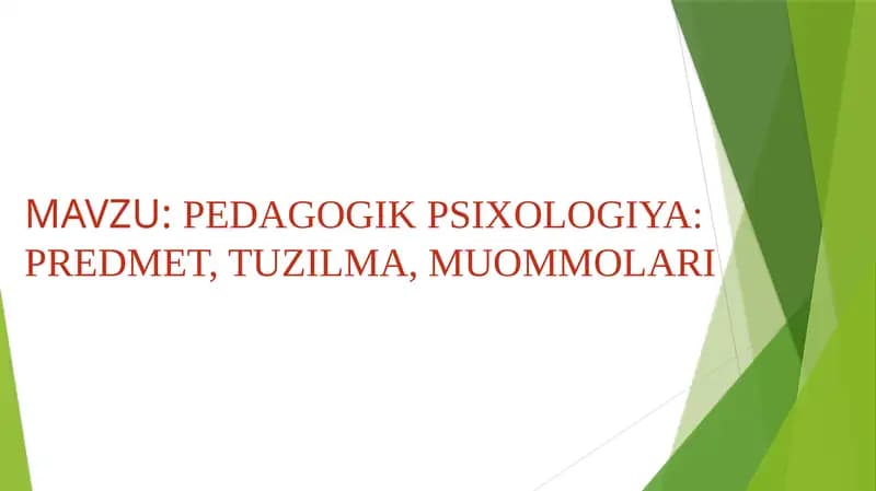 PEDAGOGIK PSIXOLOGIYA: PREDMET, TUZILMA, MUOMMOLARI