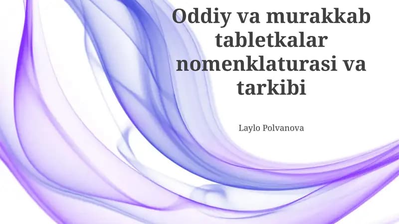 Oddiy va murakkab tabletkalar nomenklaturasi va tarkibi