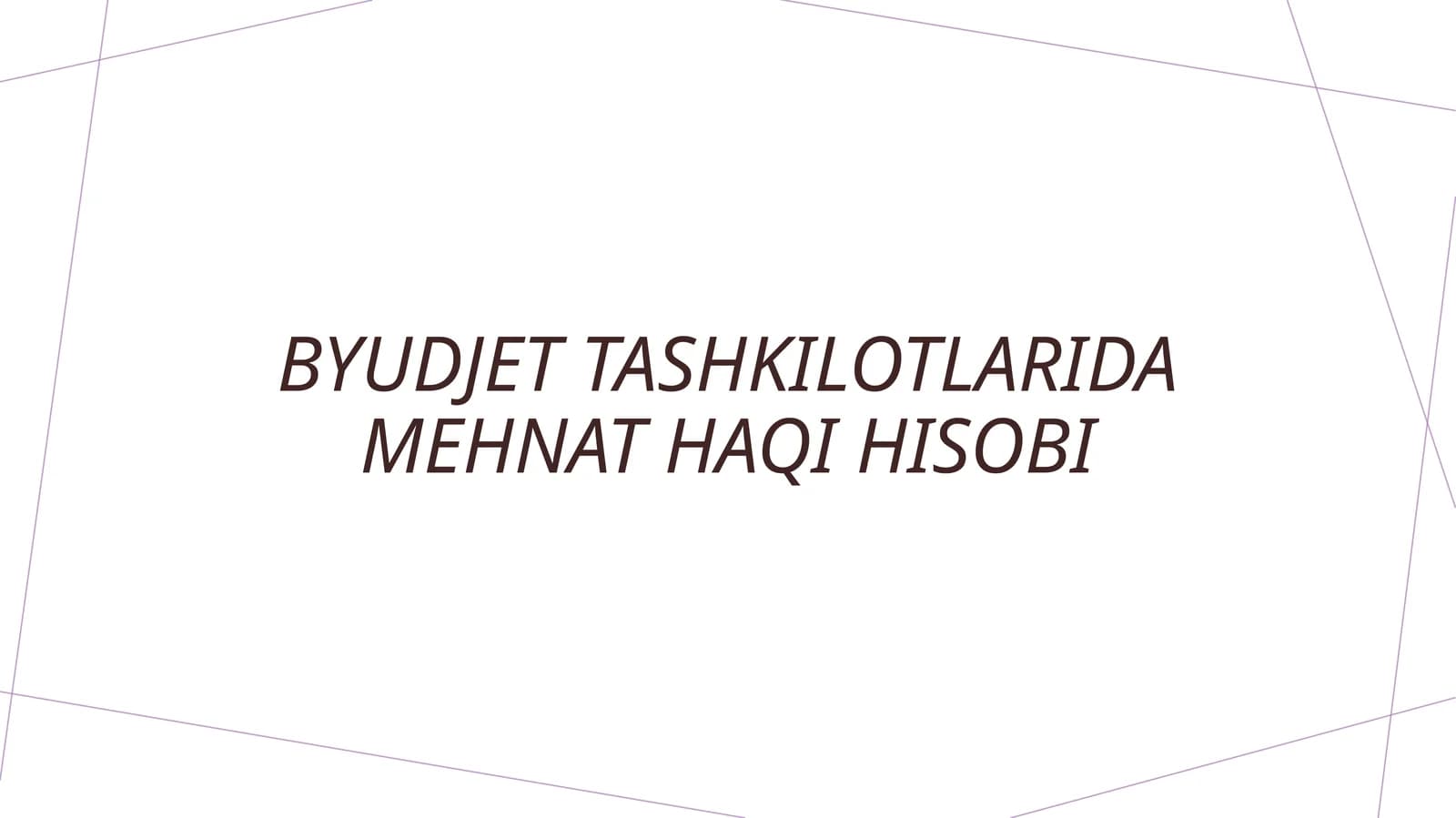 Mehnat haqini hisoblashning asosiy prinsiplari