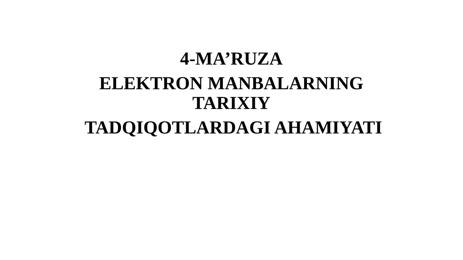 ELEKTRON MANBALARNING TARIXIY TADQIQOTLARDAGI AHAMIYATI