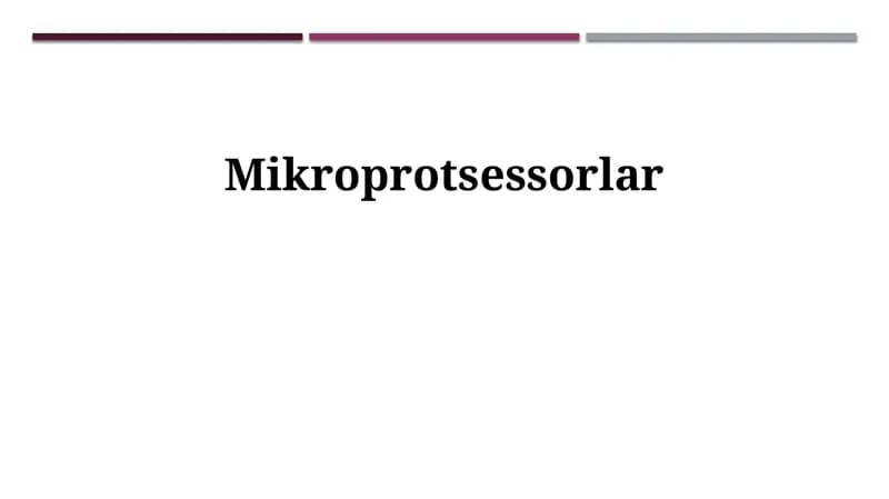 Mikroprotsessorlar: Asosiy tushunchalar va arxitektura