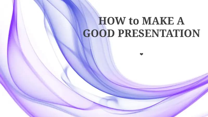 HOW to MAKE A GOOD PRESENTATION