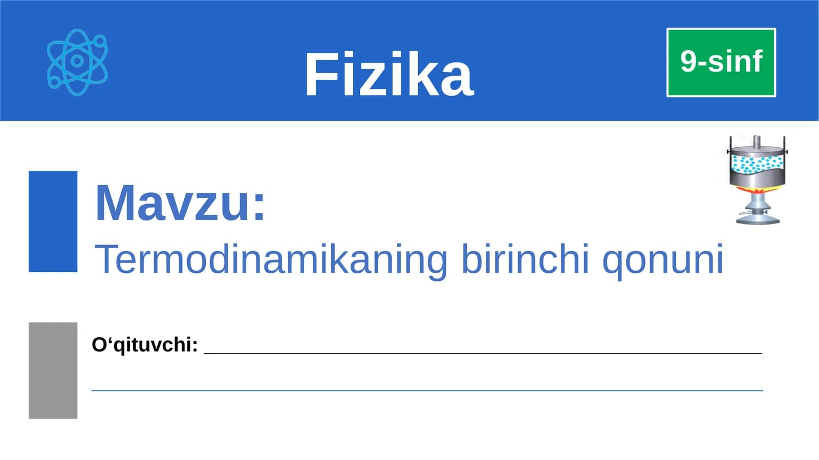Termodinamikaning birinchi qonuni. 9-sinf fizika fanidan dars ishlanma