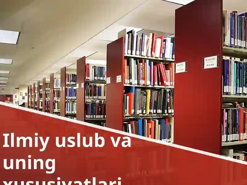 Ilmiyuslub va uning xususiyatlari