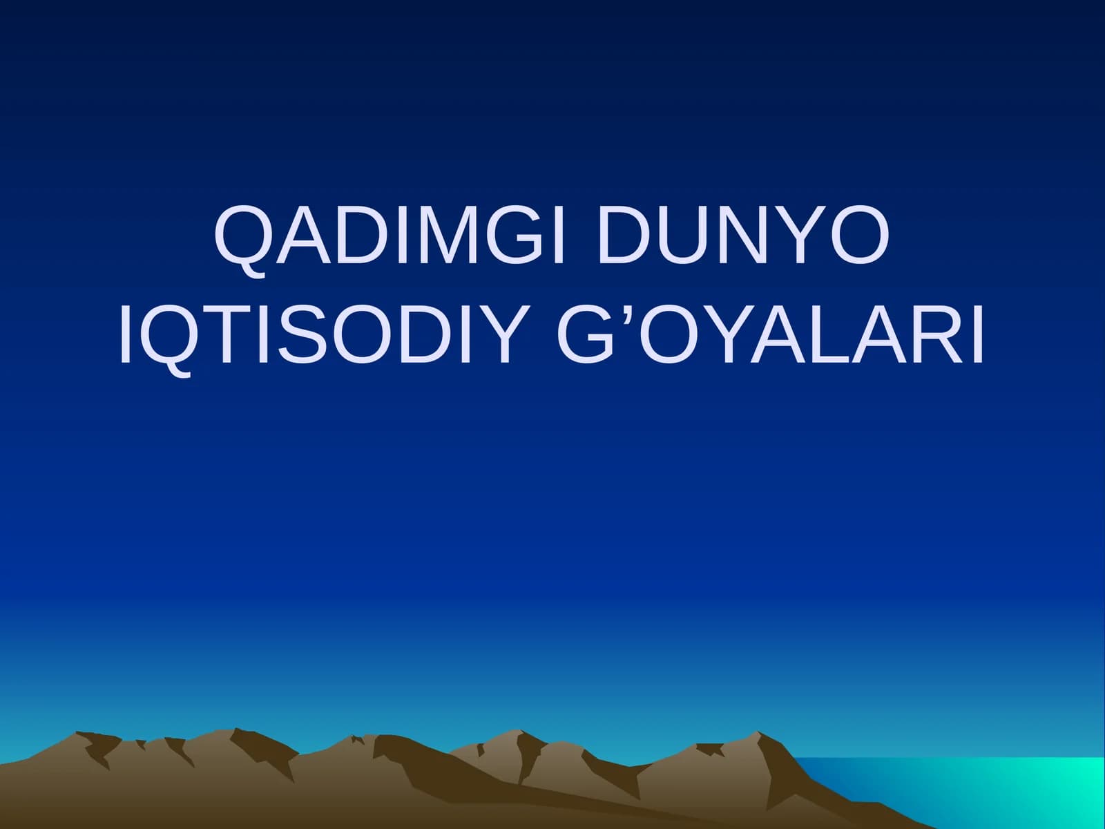 QADIMGI DUNYO IQTISODIY G’OYALARI