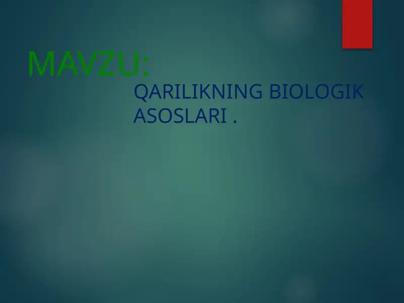 QARILIKNING BIOLOGIK ASOSLARI
