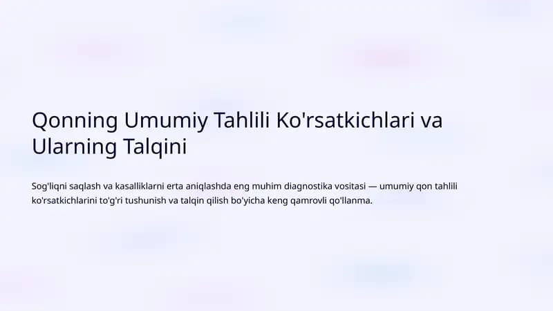 Qonning Umumiy Tahlili Ko'rsatkichlari va Ularning Talqini