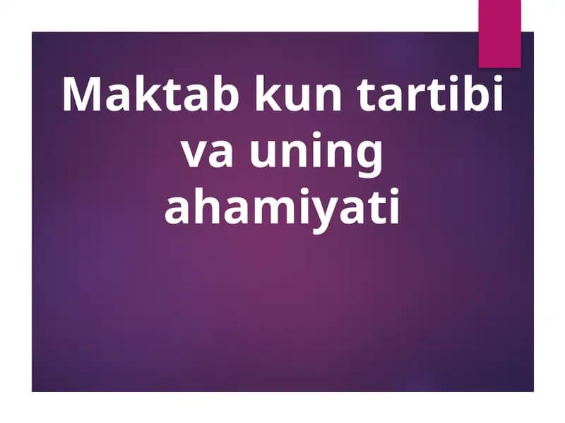 Maktab kun tartibi va uning ahamiyati