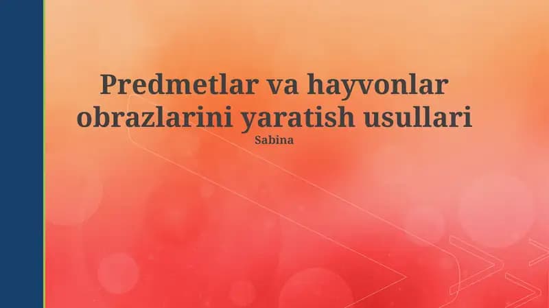 Predmetlar va hayvonlar obrazlarini yaratish usullari