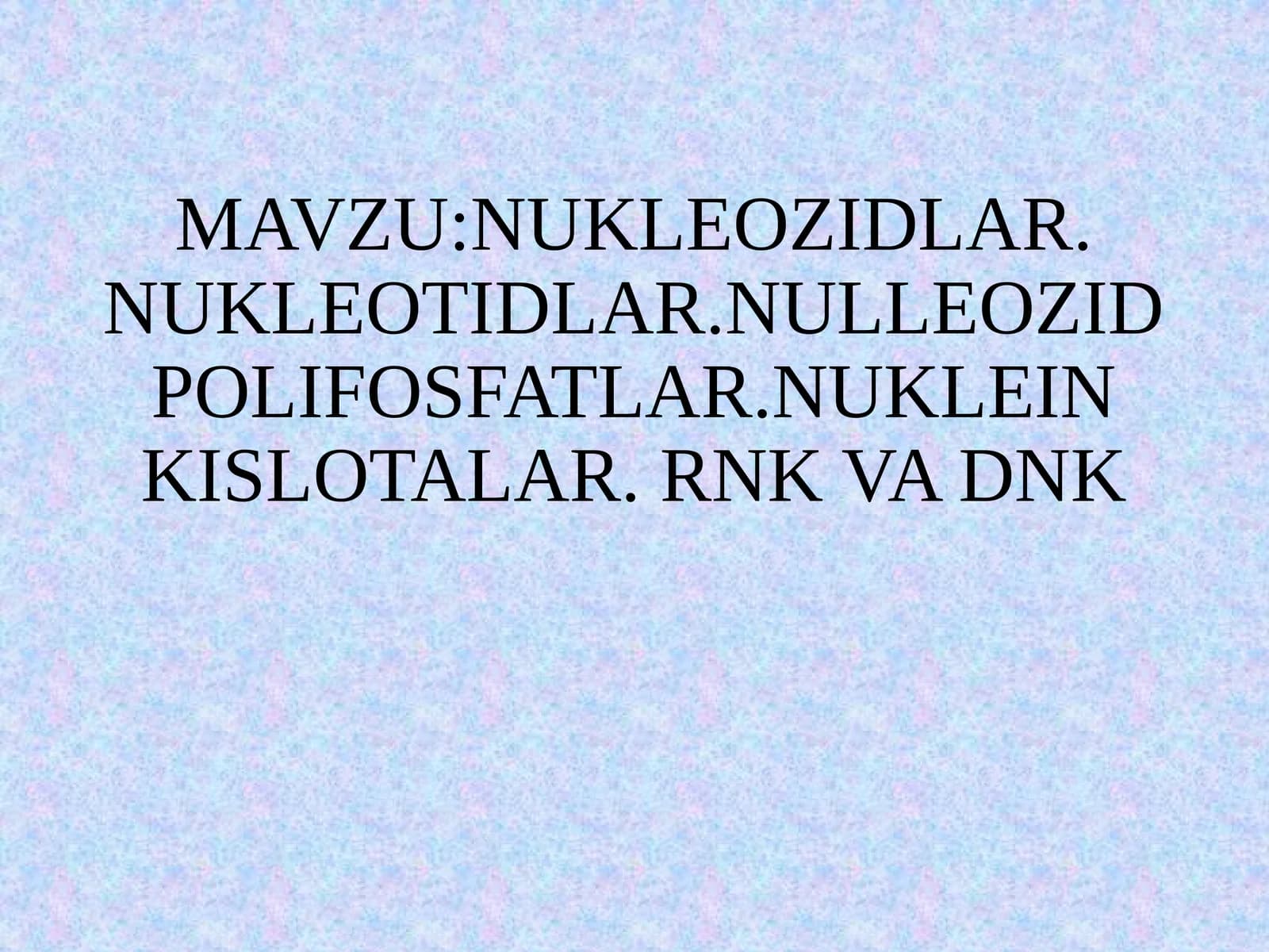 Nukleinkislotalar va Nukleotidlar