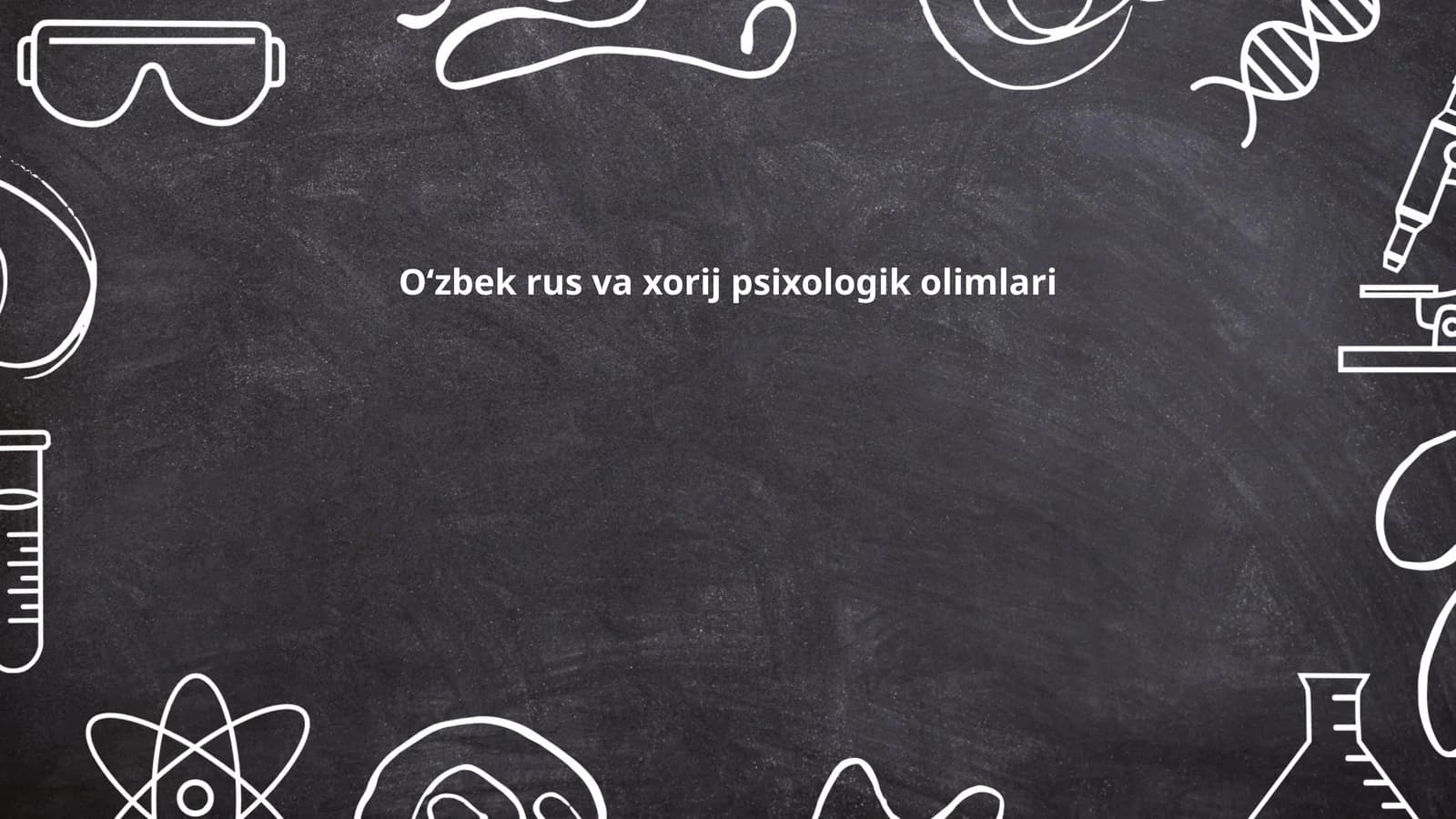 Oʻzbek rus va xorij psixologik olimlari