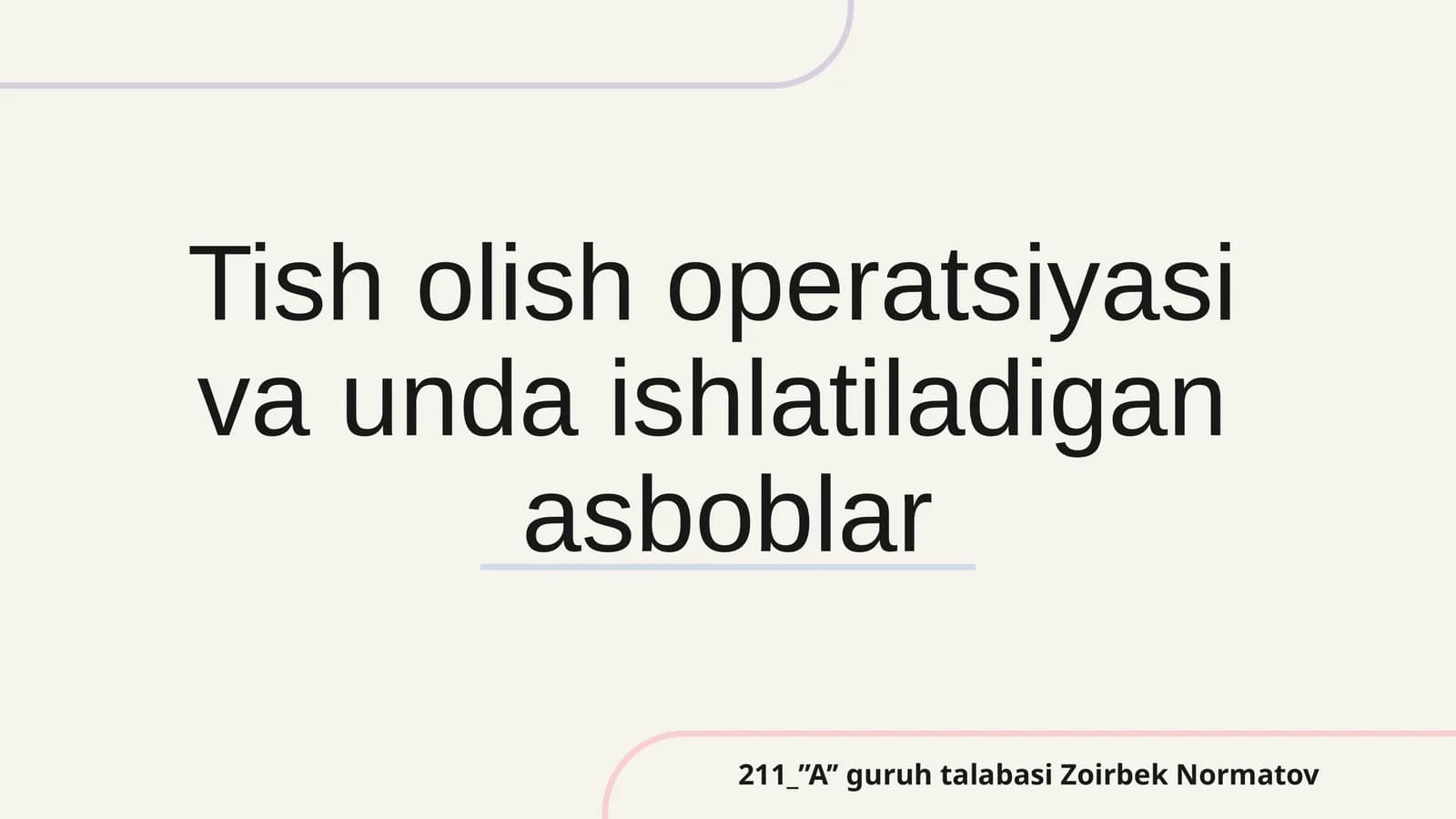 Tish olish operatsiyasi va unda ishlatiladigan asboblar