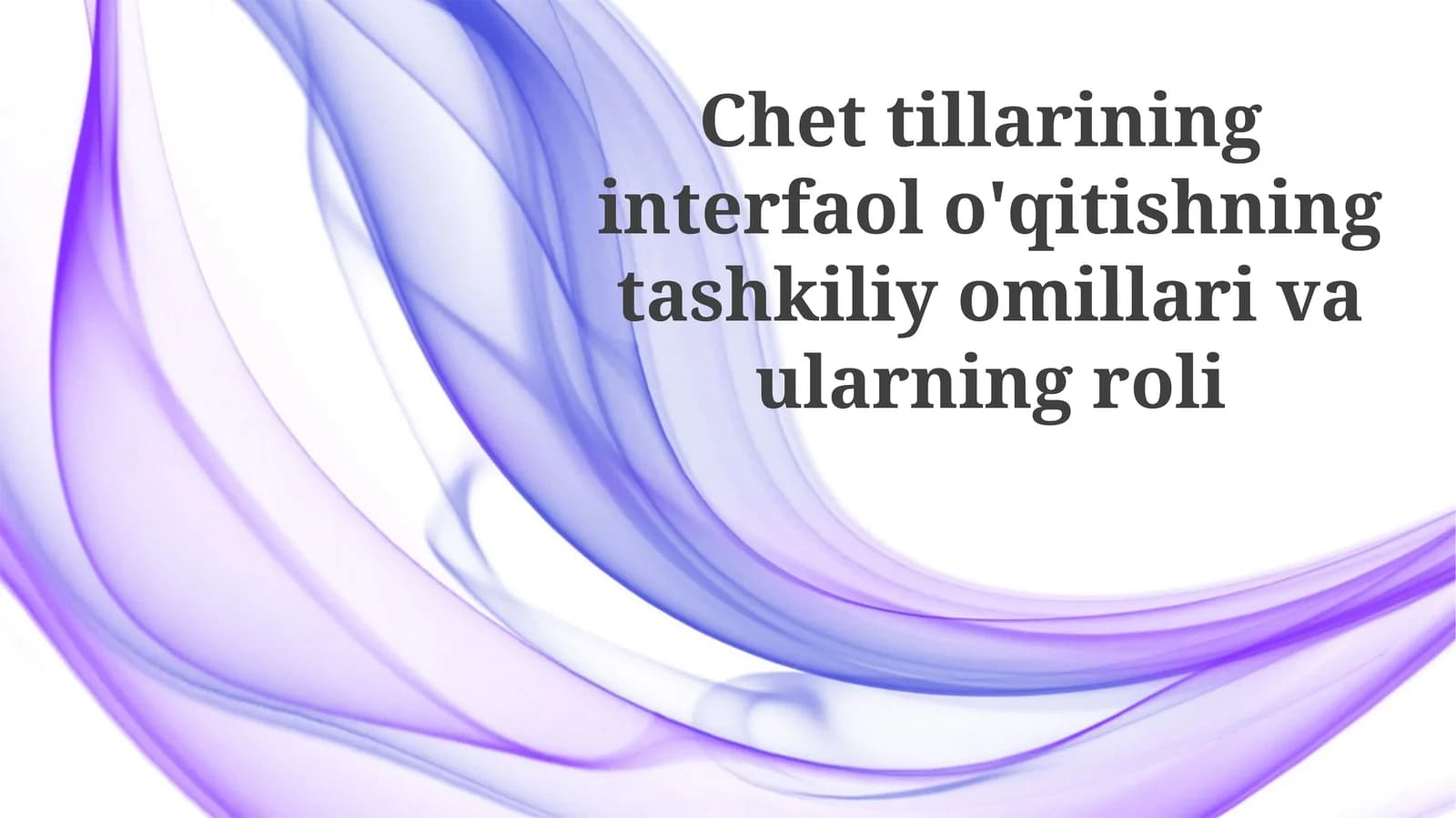 Chet Tillaridagi Interaktiv Ta'limning Tashkiliy Omillari