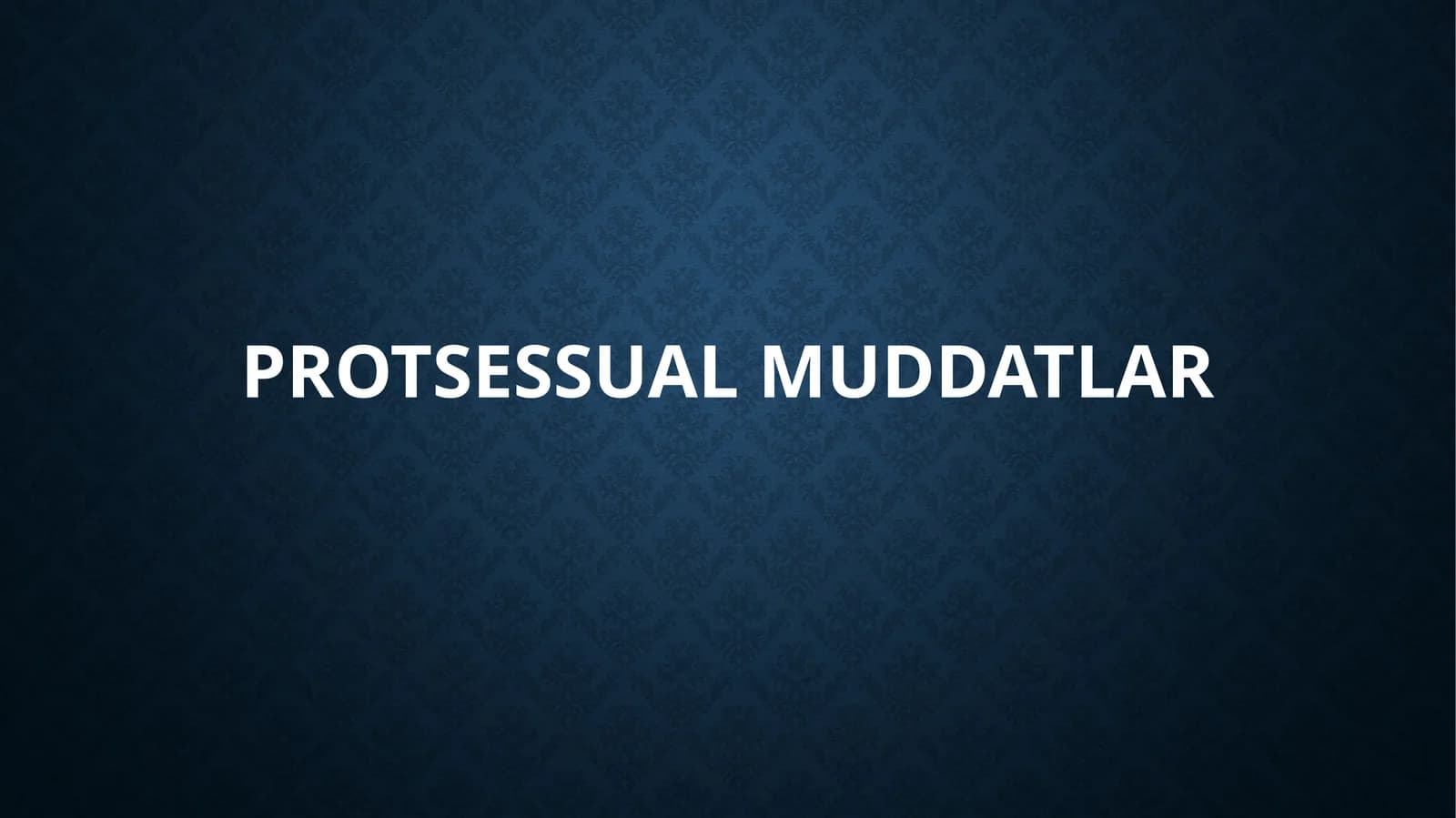 Protsessual muddatlar