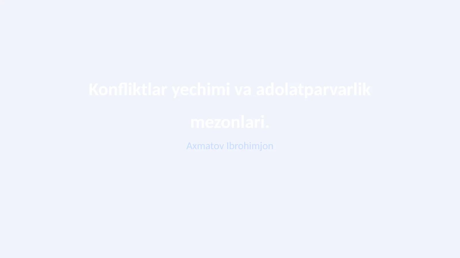 Konfliktlar yechimi va adolatparvarlik mezonlari