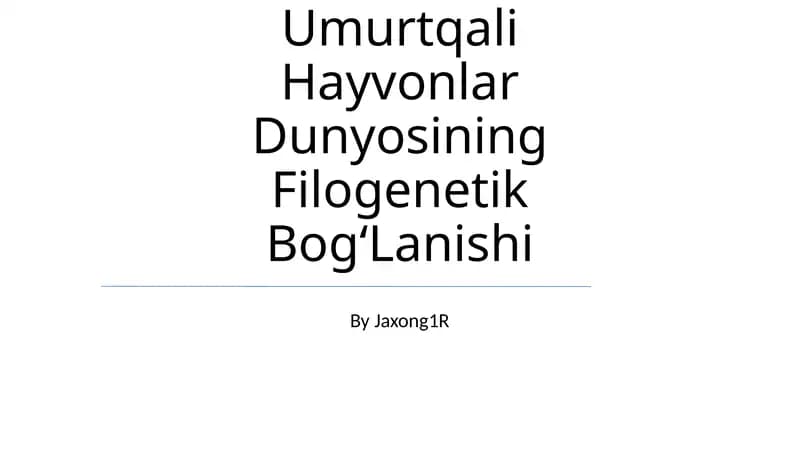 Umurtqali Hayvonlar Dunyosining Filogenetik Bog‘Lanishi
