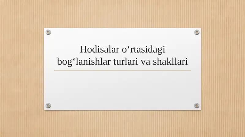 Hodisalar o‘rtasidagi bog‘lanishlar turlari va shakllari