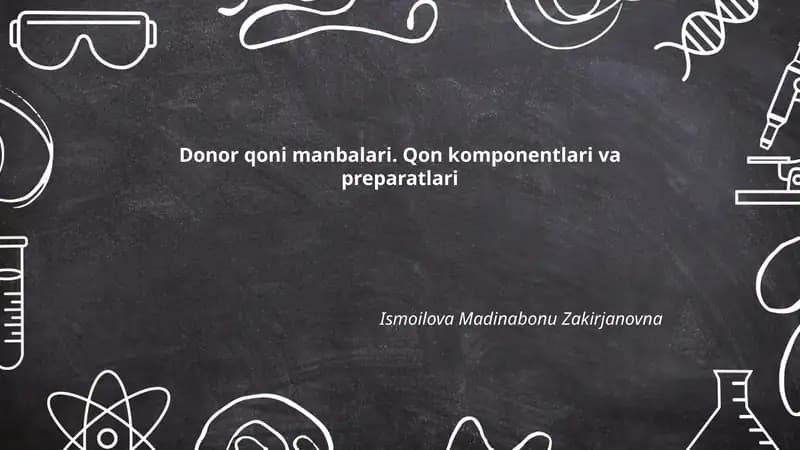 Donor qoni manbalari. Qon komponentlari va preparatlari