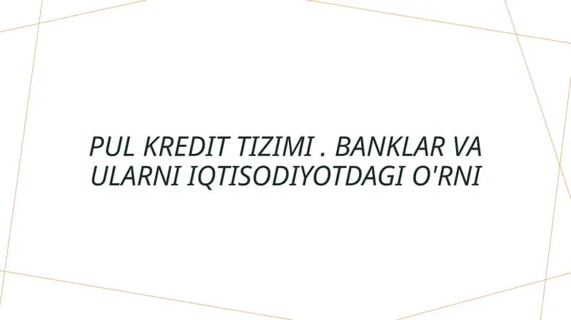 Pul kredit tizimi . Banklar va ularni iqtisodiyotdagi o'rni