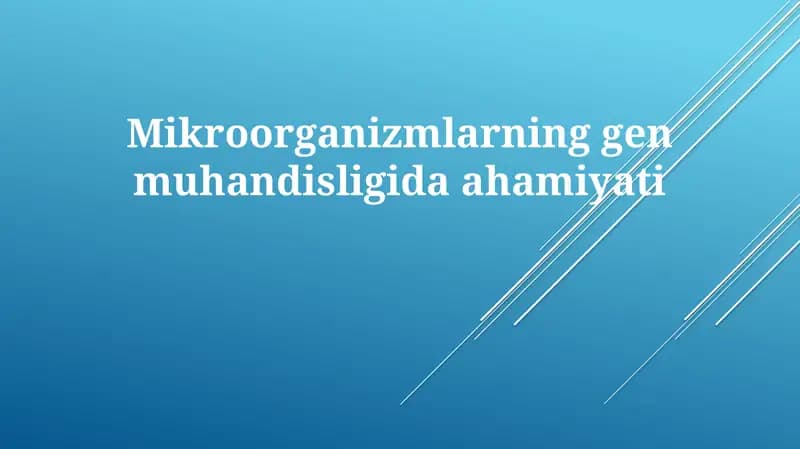 Mikroorganizmlarning gen muhandisligida ahamiyati