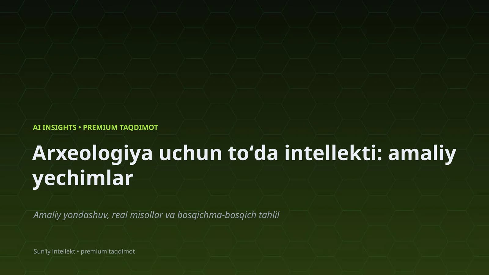 Arxeologiya uchun toʻda intellekti: amaliy yechimlar