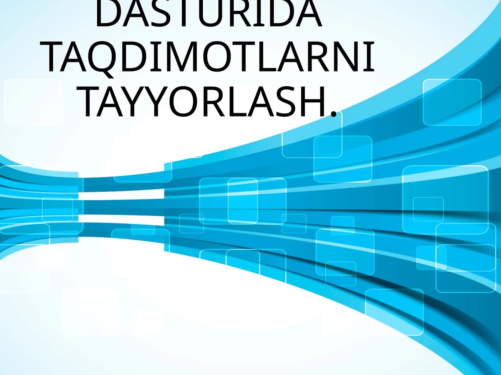 TAQDIMOTLARNI TAYYORLASH TЕXNOLOGIYALARI MICROSOFT POWER POINT 2013