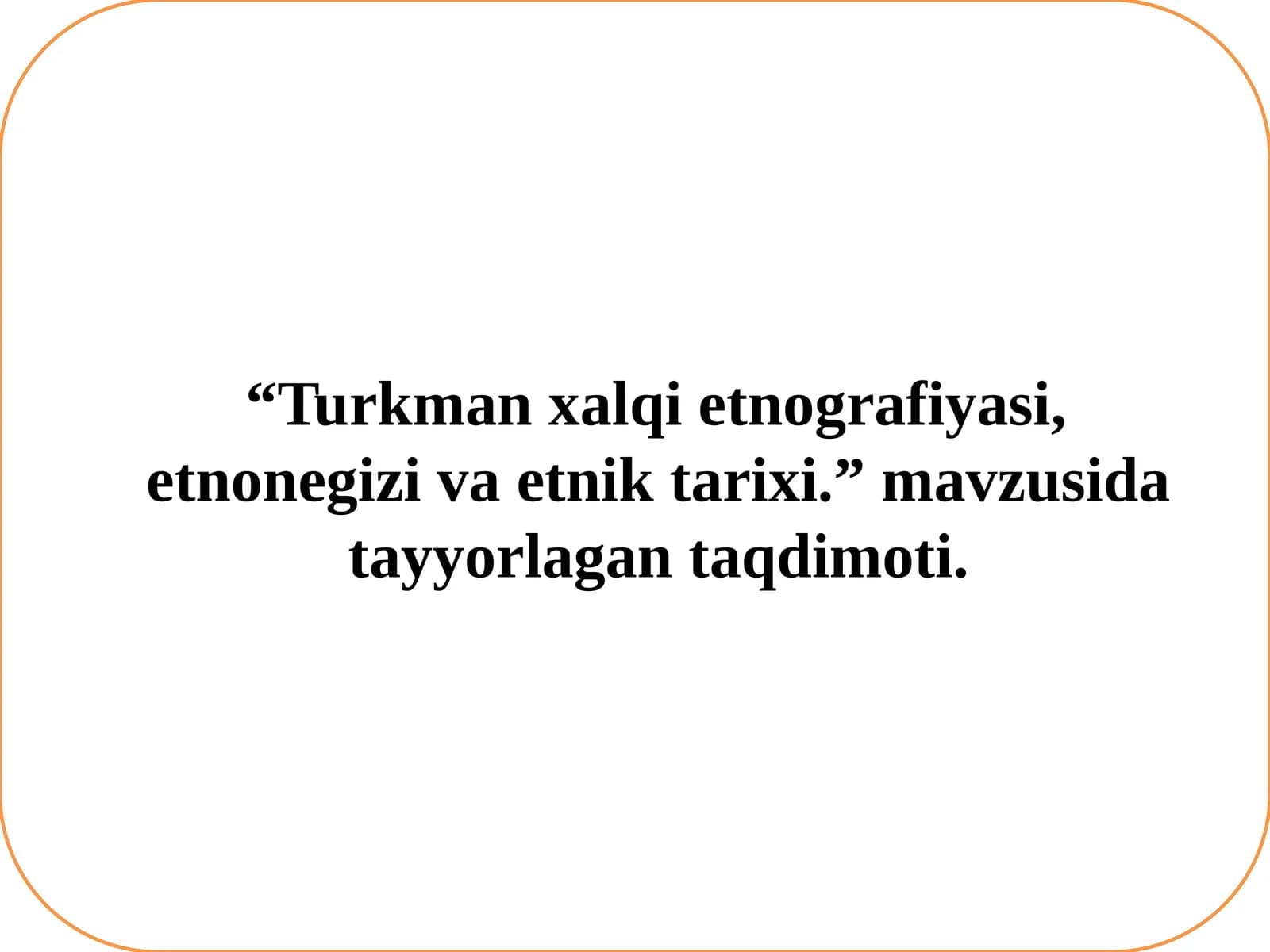 Turkman xalqi etnografiyasi, etnogeniz va etnik tarixi