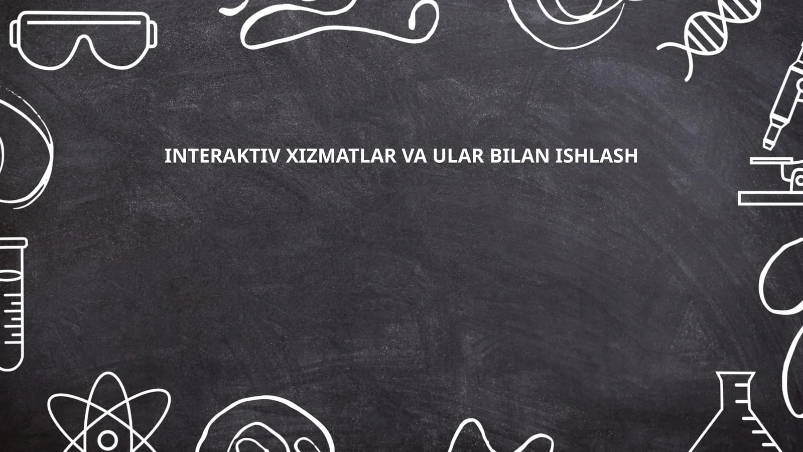 INTERAKTIV XIZMATLAR VA ULAR BILAN ISHLASH