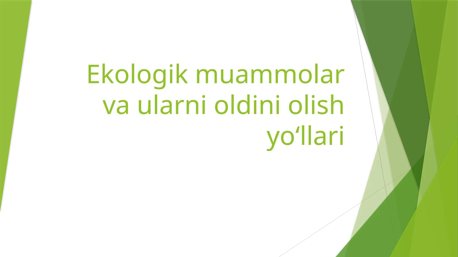 Ekologik muammolar va ularni oldini olish yo‘llari
