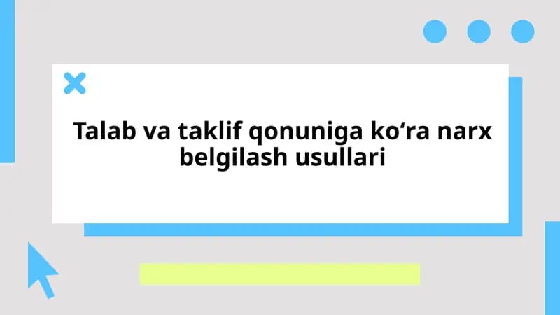 Talab va taklif qonuniga koʻra narx belgilash usullari