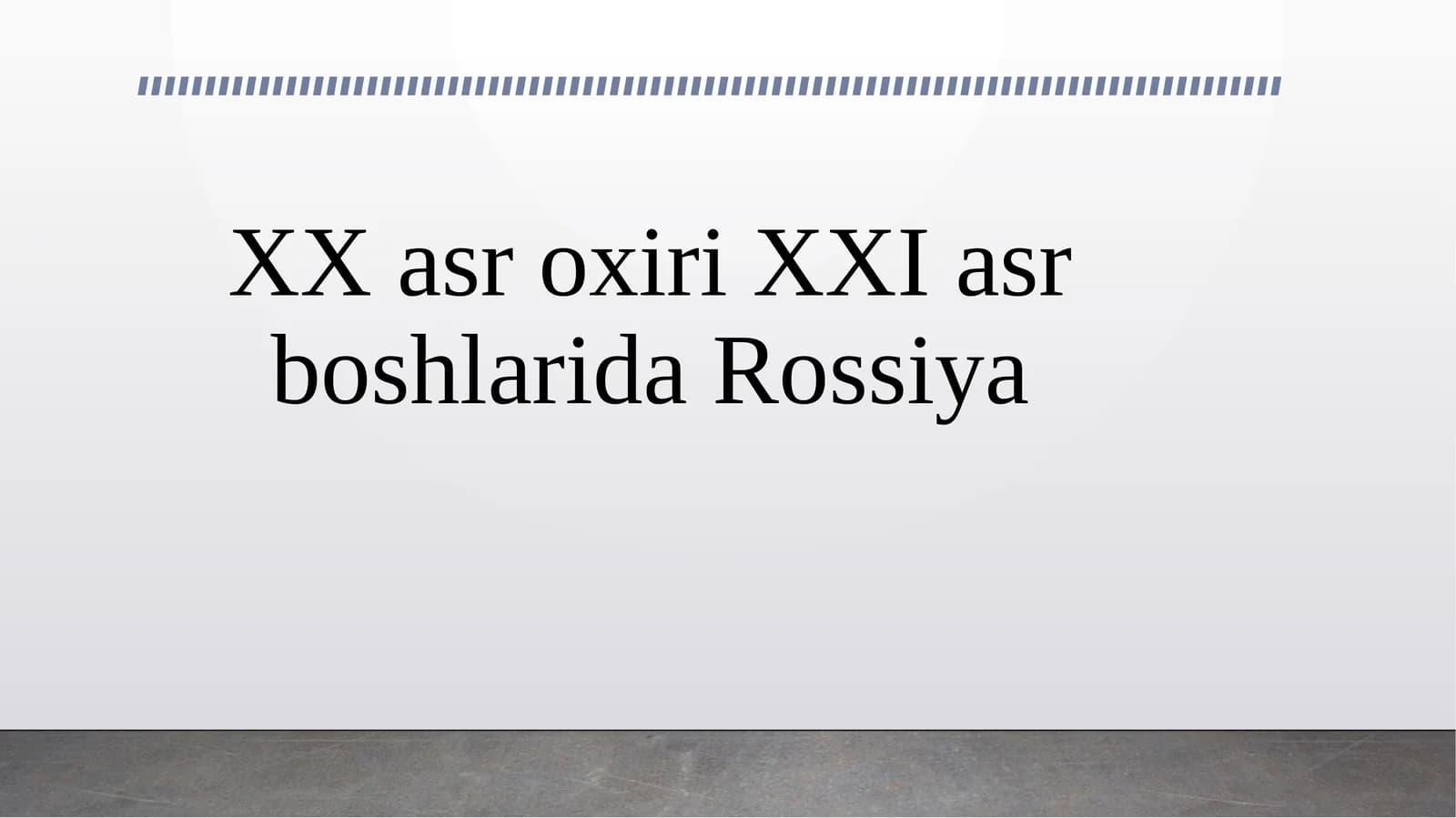 XX asr oxiri XXI asr boshlarida Rossiya