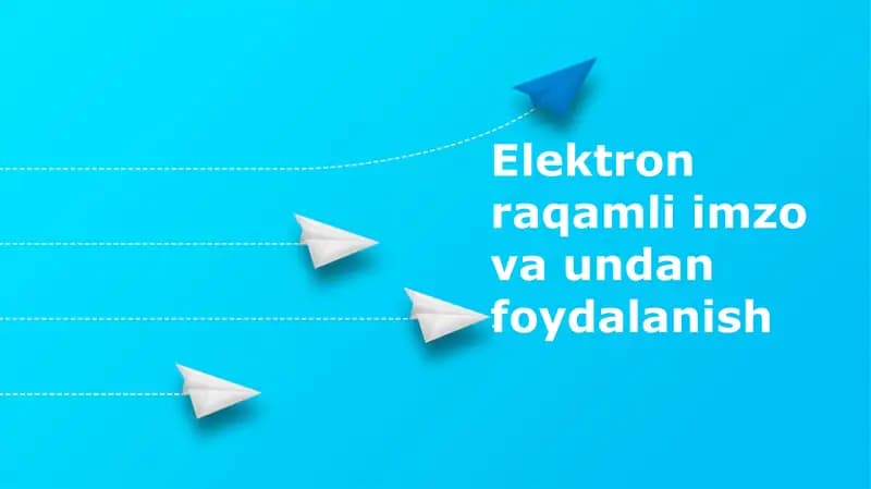 Elektron raqamli imzo va undan foydalanish