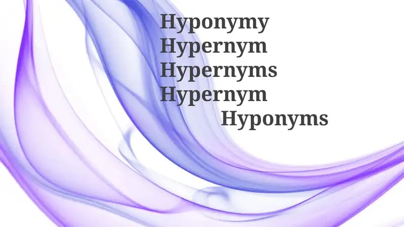 Hyponymy and Hypernymy: Definitions and Examples