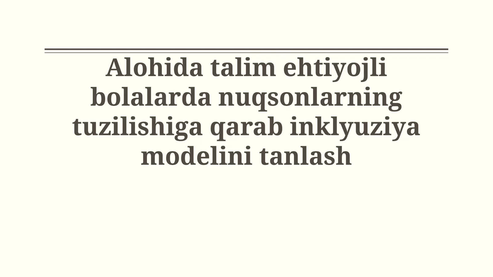 Bolaning Individual Ehtiyojlari va Inklyuziya Modelini Tanlash