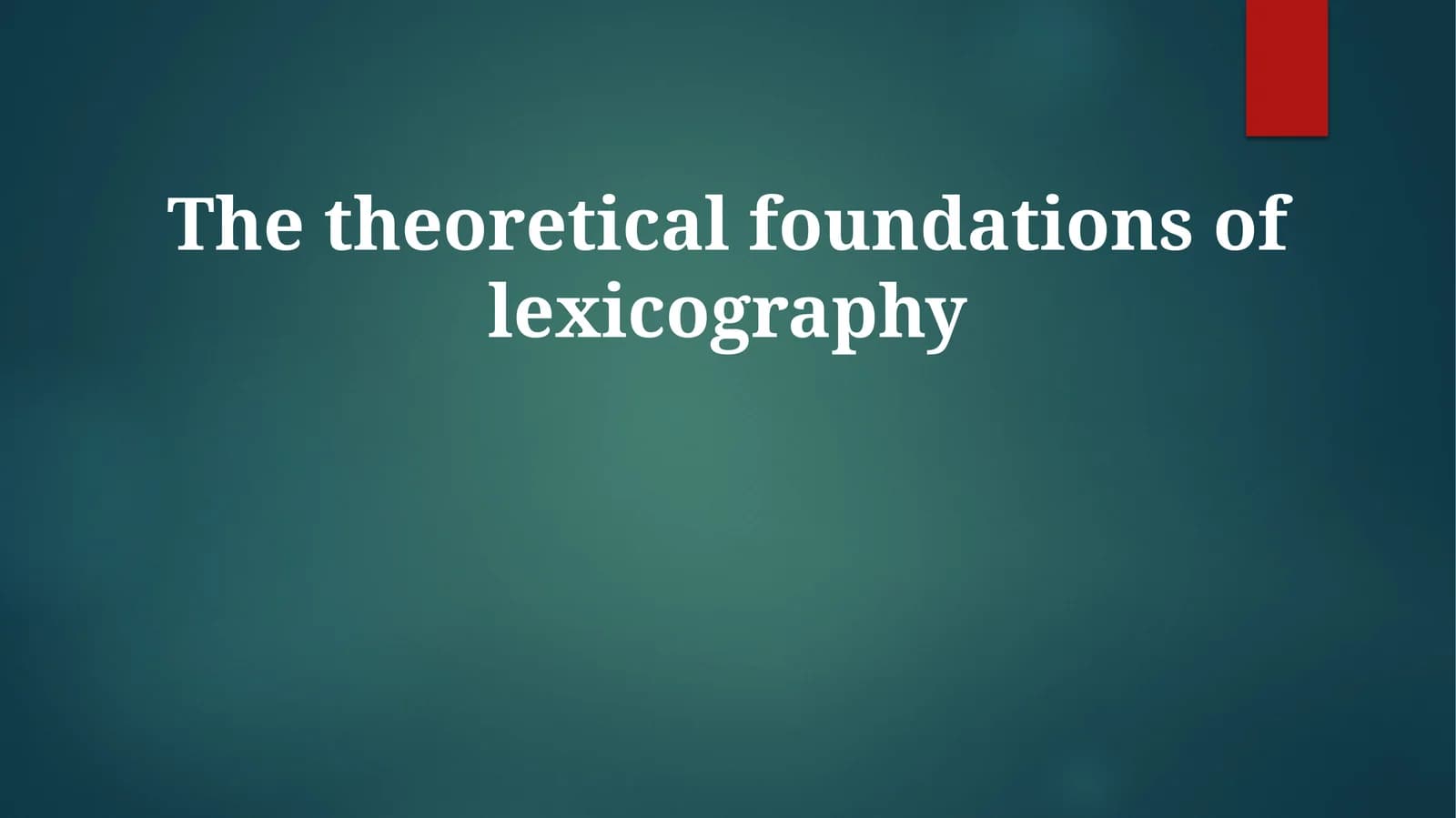 The theoretical foundations of lexicography